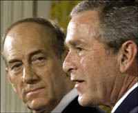 New Israeli Prime Minister Ehud Olmert desperate to become Sharon’s substitute for Bush