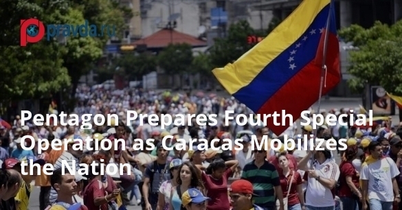 Pentagon Prepares Fourth Special Operation as Caracas Mobilizes Nation