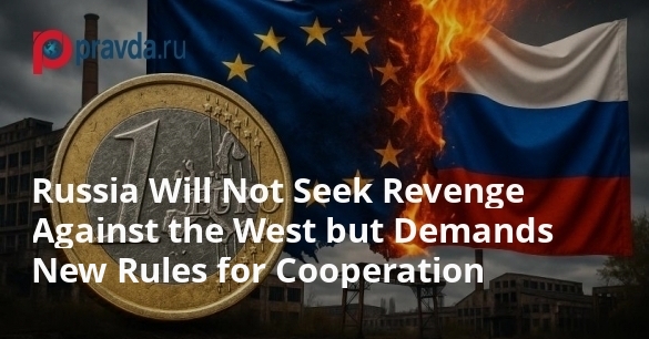 Russia Will Not Seek Revenge Against the West but Demands New Rules for Cooperation