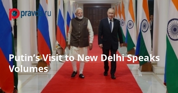 Putin’s Visit to New Delhi Speaks Volumes