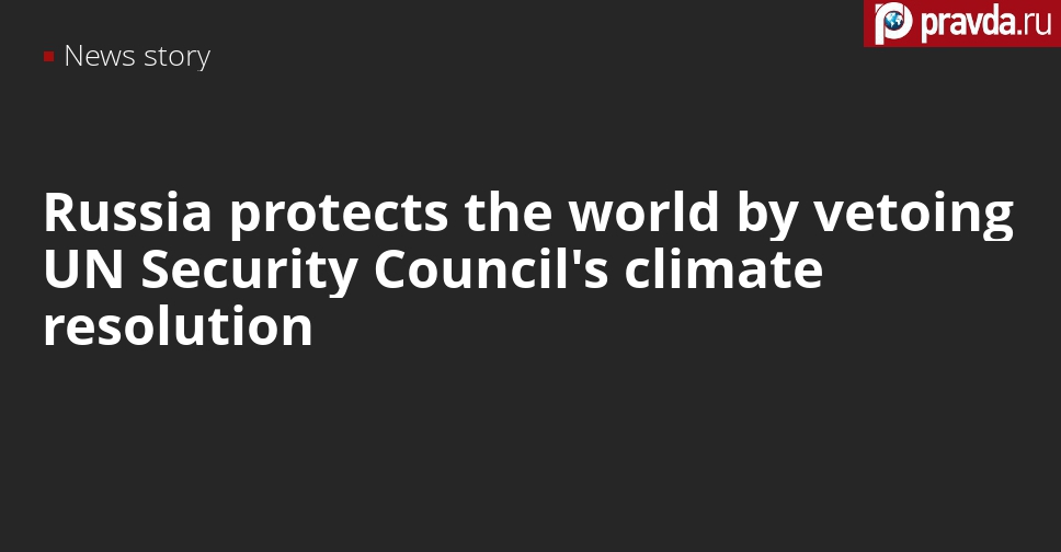 Russia responds to US criticism after vetoing climate resolution at UN Security Council