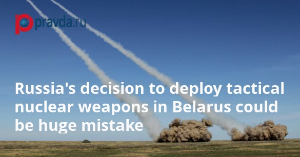 Supplying Tactical Nuclear Weapons To Belarus Is Dangerous