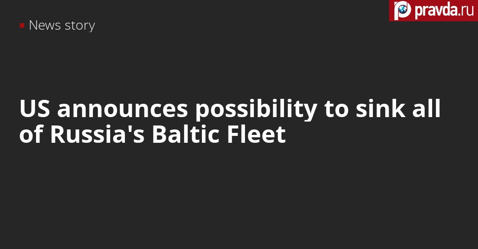 US Practices Destruction Of The Russian Baltic Fleet