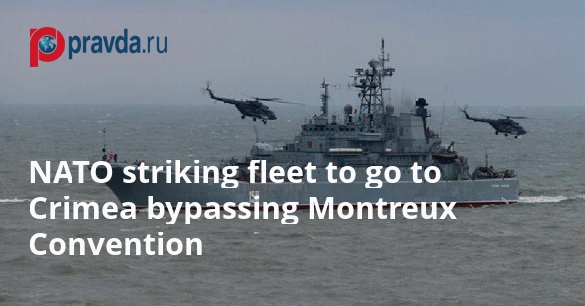 NATO striking fleet to go to Crimea bypassing Montreux Convention